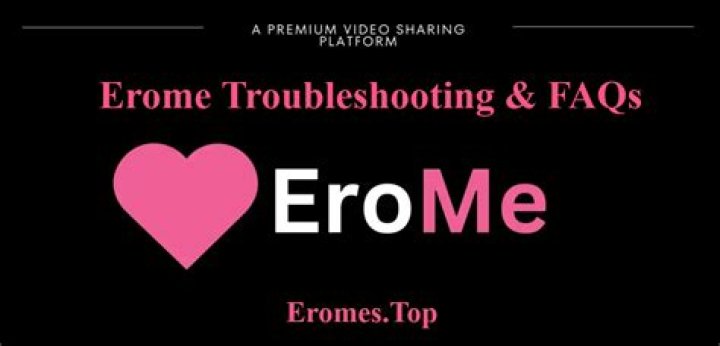 Troubles with ero me? Understanding Common Erome Issues and Solutions